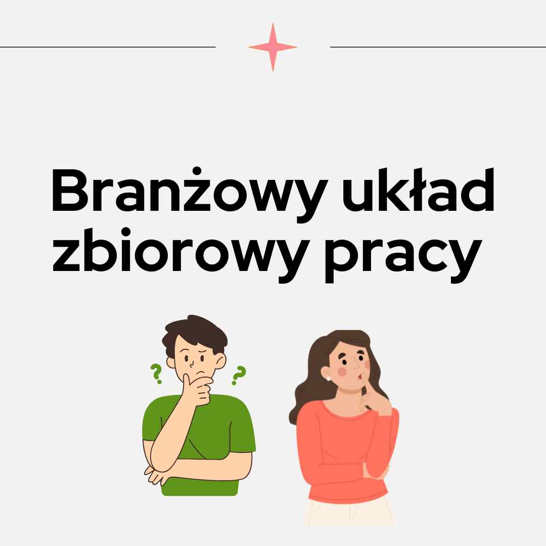 Co to jest branżowy układ zbiorowy pracy?